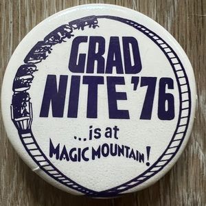 Grad Nite 1976 Six Flags Magic Mountain Vintage Pinback Button